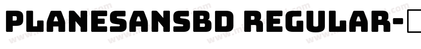Planesansbd Regular字体转换